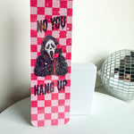 No You Hang Up Bookmark