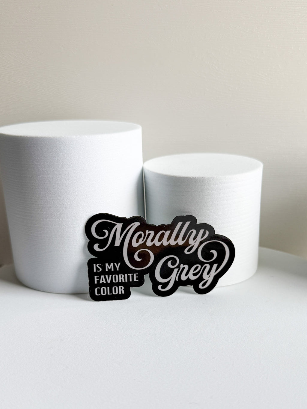 Morally Grey Is My Favorite Color Sticker