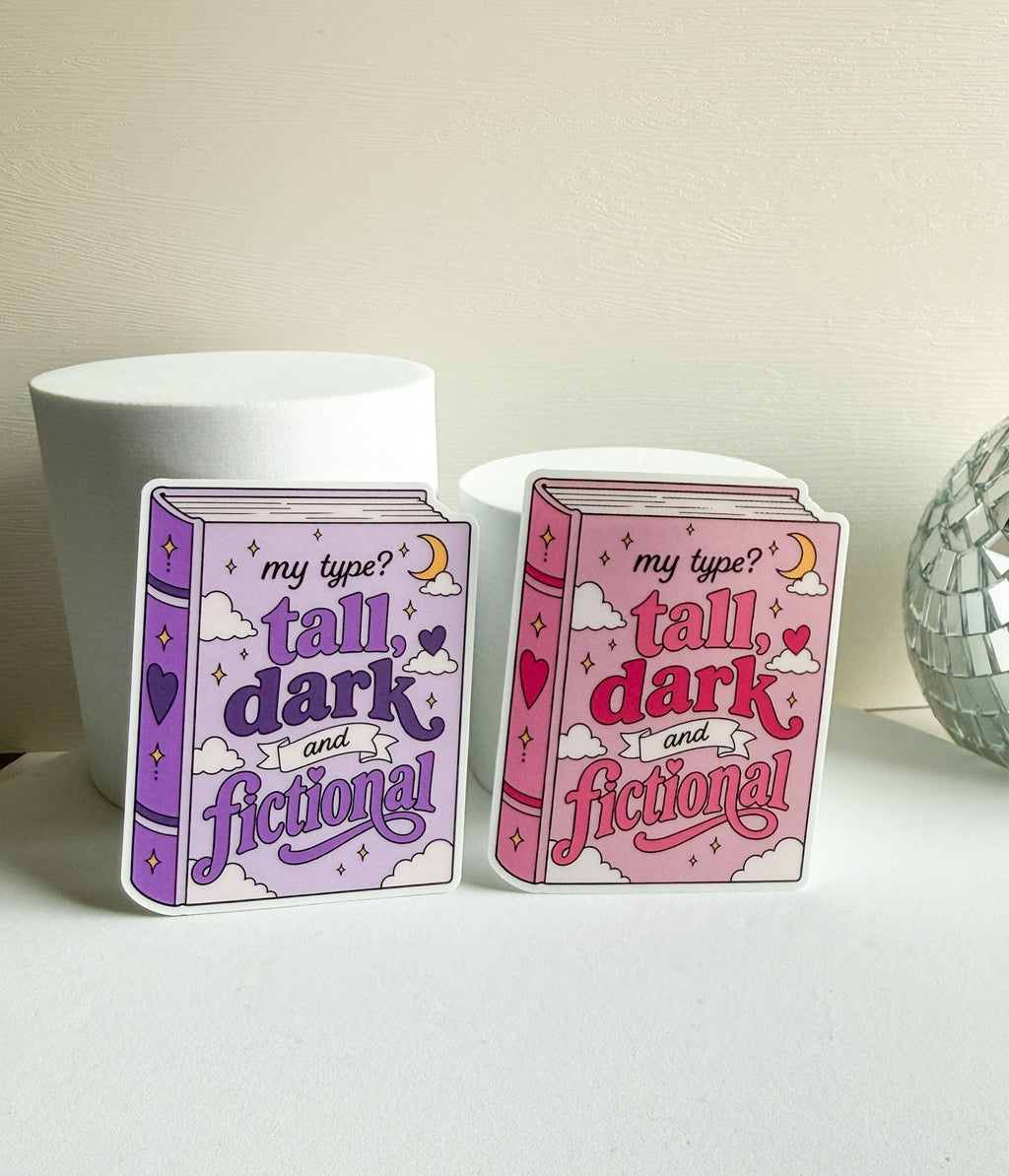 My Type? Tall, Dark and Fictional Sticker