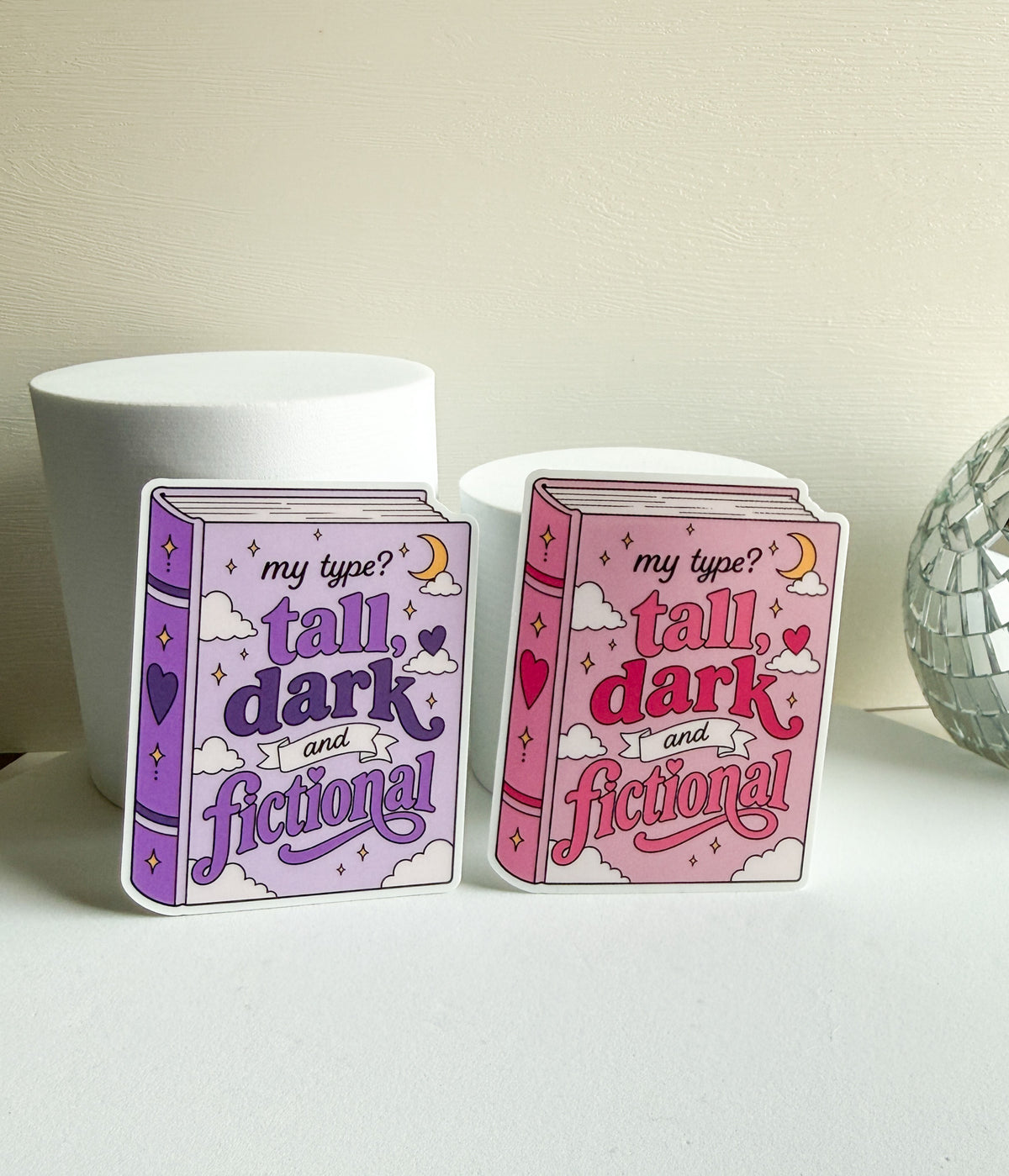 My Type? Tall, Dark and Fictional Sticker