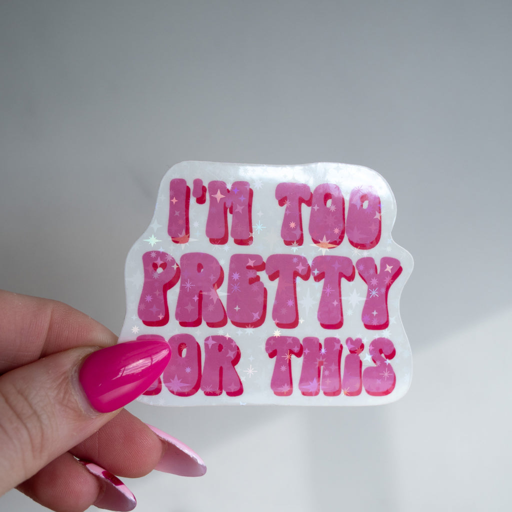 Girly sparkly I'm too pretty text as a sticker