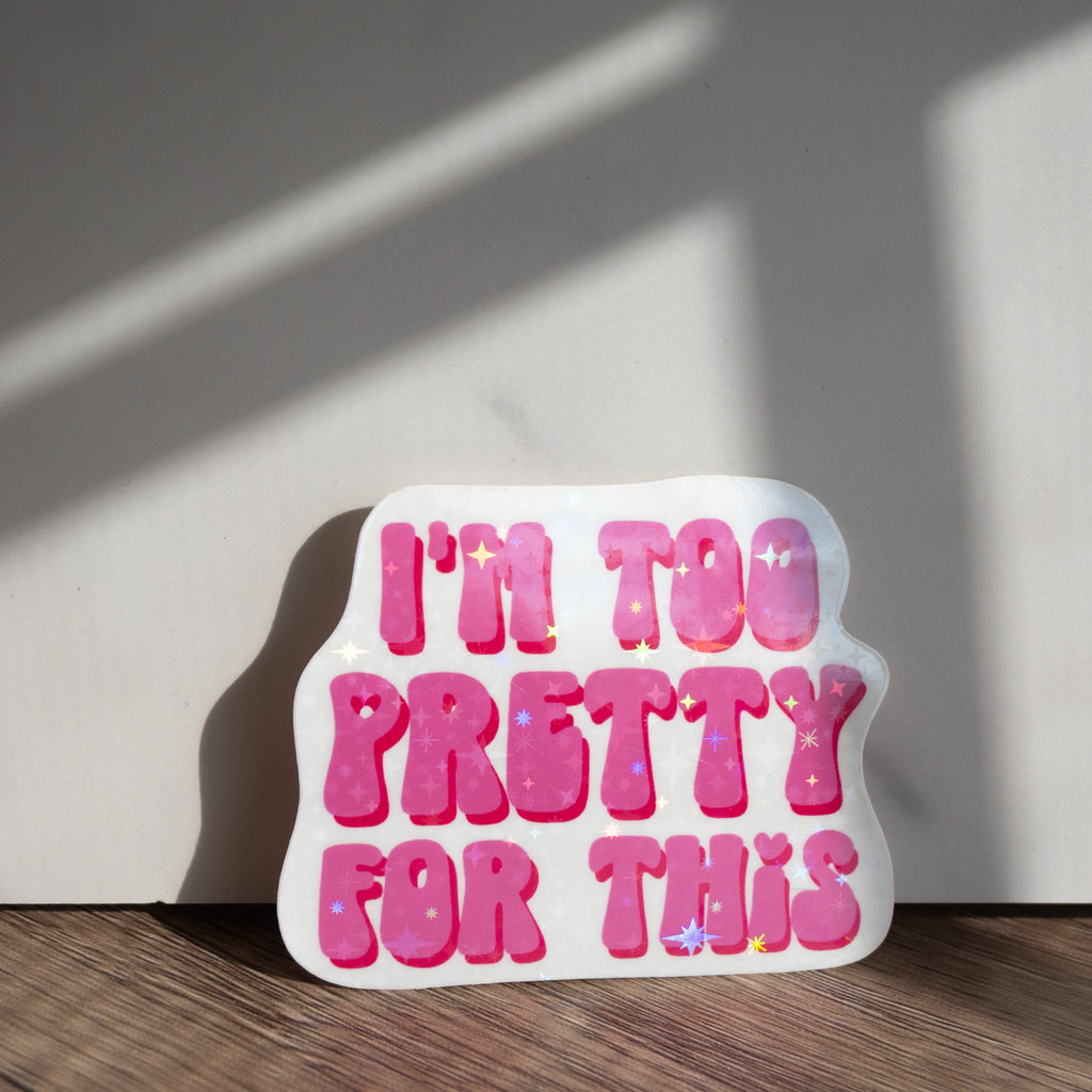 Sparkly and girly I'm too pretty text